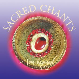 neues Hörbuch – Tom Kenyon – Sacred Chants. CD