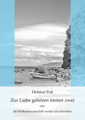 ISBN 9783929526837: Zur Liebe gehören immer zwei - oder: Im Wolkentraumschiff werde ich schweben