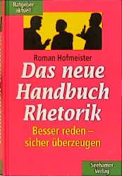 ISBN 9783929626650: Das neue Handbuch Rhetorik