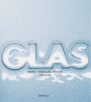 ISBN 9783929638721: Glas – Material - Herstellung - Produkte