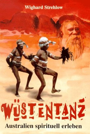 ISBN 9783929735017: Wüstentanz Australien spirituell erleben