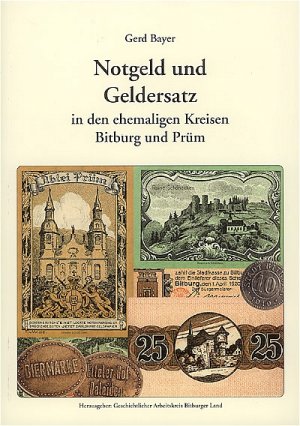 ISBN 9783929745467: Notgeld und Geldersatz in den ehemaligen Kreisen Bitburg und Prüm