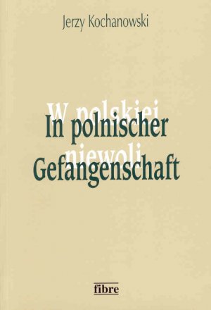 ISBN 9783929759624: In polnischer Gefangenschaft – Deutsche Kriegsgefangene in Polen 1945-1950