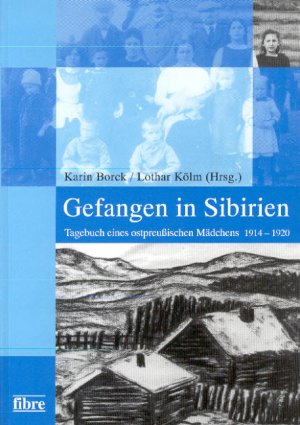 ISBN 9783929759679: Gefangen in Sibirien – Tagebuch eines ostpreussischen Mädchens 1914-1920