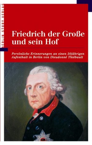 ISBN 9783929829310: Friedrich der Grosse und sein Hof - Erinnerungen an einen 20jährigen Aufenthalt in Berlin