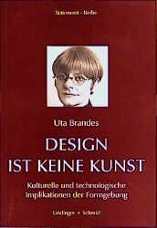 ISBN 9783929970326: Design ist keine Kunst - Kulturelle und technologische Implikationen der Formgebung