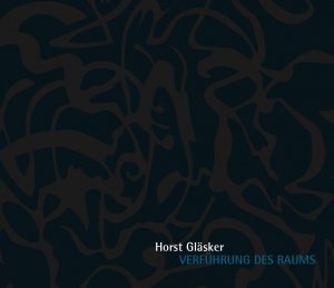 ISBN 9783929970678: Horst Gläsker: Verführung des Raums