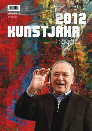 ISBN 9783929970777: KUNSTJAHR 2012 – Die Zeitschrift, die Bilanz zieht