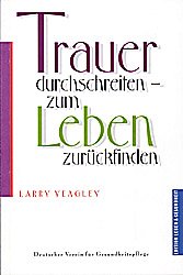 gebrauchtes Buch – Larry Yeagley – Trauer durchschreiten -Zum Leben zurückfinden