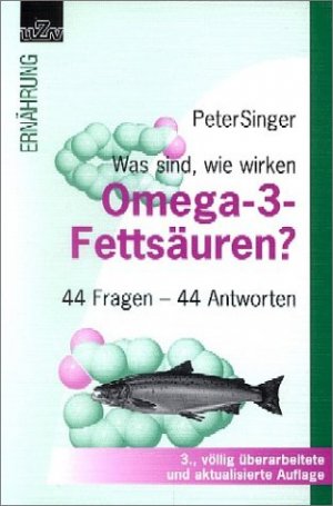 ISBN 9783930007172: Was sind, wie wirken Omega-3-Fettsäuren? – 44 Fragen - 44 Antworten