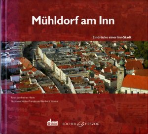 ISBN 9783930033256: Mühldorf am Inn – Eindrücke einer Inn-Stadt