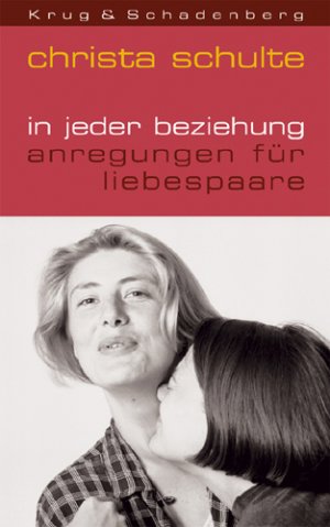 neues Buch – Christa Schulte – In jeder Beziehung - Anregungen für Liebespaare