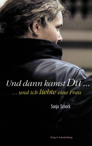 gebrauchtes Buch – Sonja Schock – Und dann kamst Du... und ich liebte eine Frau