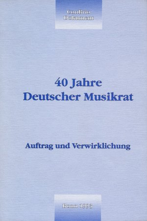 ISBN 9783930079094: 40 Jahre Deutscher Musikrat – Auftrag und Verwirklichung