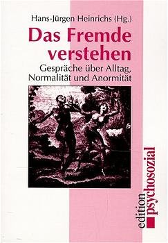 ISBN 9783930096862: Das Fremde verstehen – Gespräche über Alltag, Normalität, Abnormalität