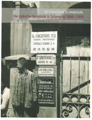 ISBN 9783930116157: Destination Schanghai - Die Jüdische Gemeinde in Schanghai 1936-1949. Kunstsammlungen Chemnitz, 17.2.-14.4.2013