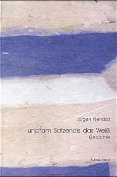 ISBN 9783930137855: und am Satzende das Weiss – Gedichte
