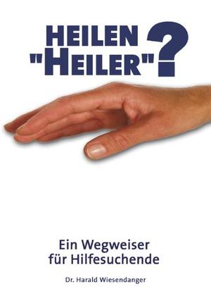 ISBN 9783930147427: Heilen "Heiler"? - Ein Wegweiser für Hilfesuchende