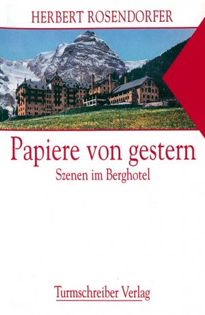 ISBN 9783930156290: Papiere von gestern - Szenen im Berghotel