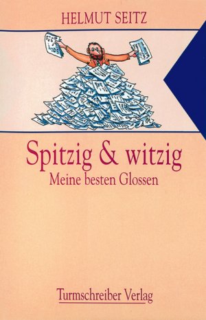 ISBN 9783930156351: Spitzig & Witzig – Meine Besten Glossen