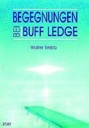 ISBN 9783930219087: Begegnungen bei Buff Ledge