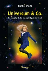 gebrauchtes Buch – Mohr, Bärbel und Gisela Bongart – Universum & Co: Kosmische Kicks für mehr Spass im Beruf kosmische Kicks für mehr Spaß im Beruf