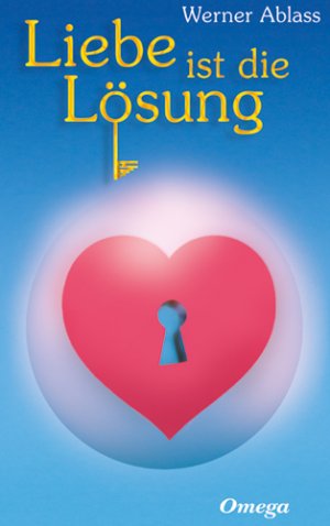 ISBN 9783930243327: Liebe ist die Lösung