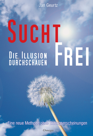 ISBN 9783930243419: Suchtfrei - Die Illusion durchschauen - Eine neue Methode ohne Entzugserscheinungen