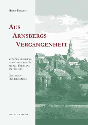 ISBN 9783930264230: Aus Arnsbergs Vergangenheit - Von der sächsisch-karolingischen Zeit bis zum Übergang an Preussen