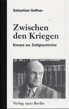 ISBN 9783930278053: Zwischen den Kriegen. Essays zur Zeitgeschichte. [Übers.: Kurt Baudisch ...]