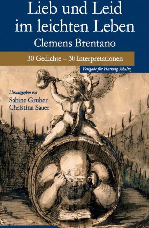 ISBN 9783930293810: Lieb und Leid im leichten Leben – Clemens Brentano. 30 Gedichte - 30 Interpretationen. Festschrift für Hartwig Schultz