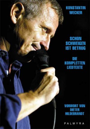 neues Buch – Wecker Konstantin – Schon Schweigen ist Betrug - die kompletten Liedtexte