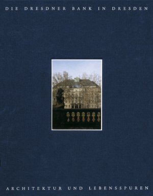 ISBN 9783930382248: Die Dresdner Bank in Dresden – Architektur und Lebensspuren