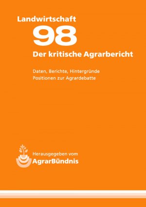 ISBN 9783930413126: Landwirtschaft - Der kritische Agrarbericht. Daten, Berichte, Hintergründe,... / Landwirtschaft 1998 - Der kritische Agrarbericht – Daten, Berichte, Hintergründe, Positionen zur Agrardebatte