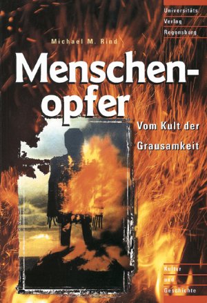 ISBN 9783930480647: Menschenopfer - Vom Kult der Grausamkeit