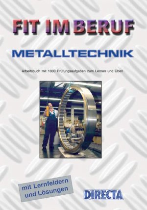 ISBN 9783930514366: Fit im Beruf - Metalltechnik - Industrie und Handwerk: Arbeitsbuch mit Lösungen. Lernfeldstrukturiert