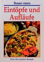 gebrauchtes Buch – Besser essen – Eintöpfe und Auflöufe