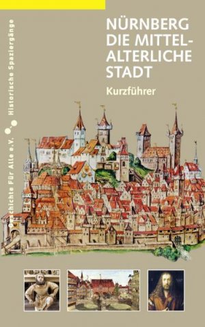 ISBN 9783930699582: Nürnberg. Die mittelalterliche Stadt – Kurzführer