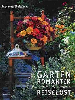 ISBN 9783930723843: Gartenromantik & Reiselust