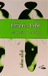 gebrauchtes Buch – Sabine Allafi – Bitteres Erbe : Frauenleben in Iran heute