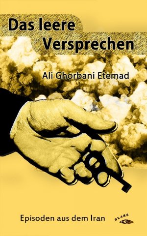 ISBN 9783930761852: Das leere Versprechen - Episoden aus dem Iran