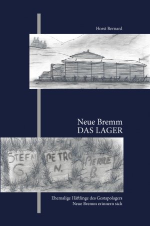 ISBN 9783930771943: Neue Bremm, das Lager – Ehemalige Häftlinge des Gestapolagers erinnern sich