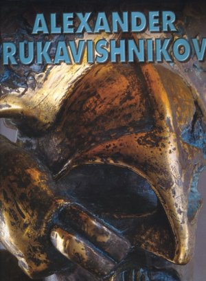 gebrauchtes Buch – Aleksander Rukavishnikov – Selected Works : Sculptures, Monuments, Objects, Drawings, Paintings. English Editor : Eugene Negroul.