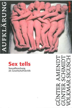 ISBN 9783930786619: Sex tells - Sexualforschung als Gesellschaftskritik