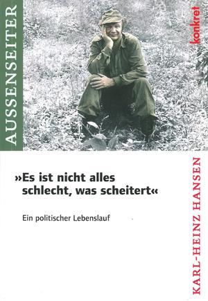 gebrauchtes Buch – Karl-Heinz HANSEN – Es ist nicht alles schlecht, was scheitert - Ein politischer Lebenslauf