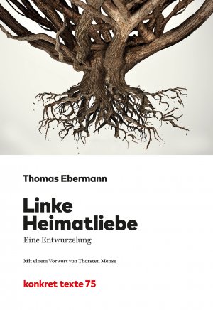 ISBN 9783930786879: Linke Heimatliebe - Eine Entwurzelung