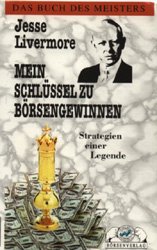 Jesse Livermore Edwin Lefvre Thomas Firley Vorwort Paul Sarnoff - Mein Schlssel zu Brsengewinnen