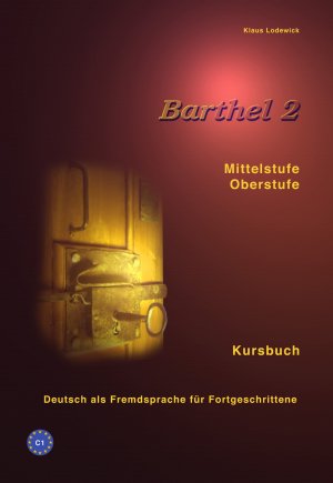 ISBN 9783930861804: Barthel 2 - Deutsch als Fremdsprache für Fortgeschrittene (Mittelstufe, Oberstufe) - Kursbuch