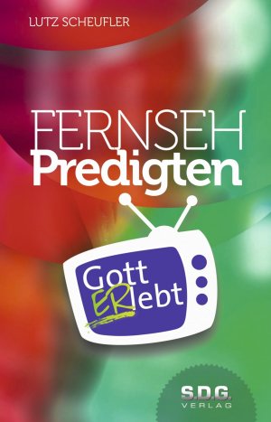 ISBN 9783930868155: Fernsehpredigten - GottERlebt