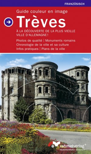 ISBN 9783930885107: Trèves - Guide couleur en image (Französische Ausgabe) - À la Découverte de la Plus vieille Ville D'Allemagne!